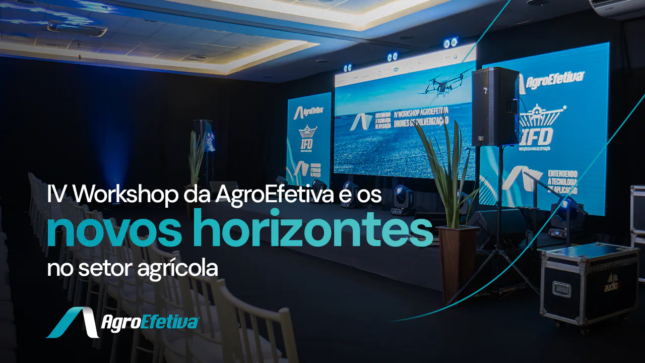 IV Workshop da AgroEfetiva:  sucesso absoluto e novos horizontes